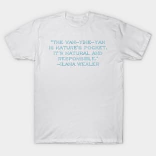 Ilana Wexler Quote T-Shirt